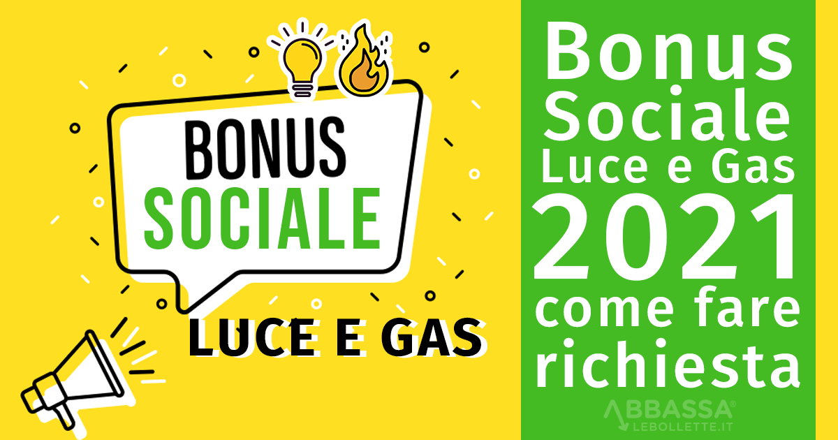 Bonus sociale: GAS, LUCE & ACQUA automatico dal 1° gennaio 2021